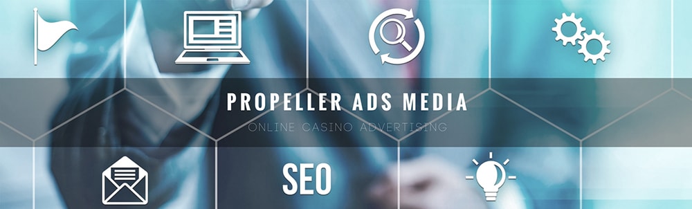 Propeller Ads Media: online casino advertising